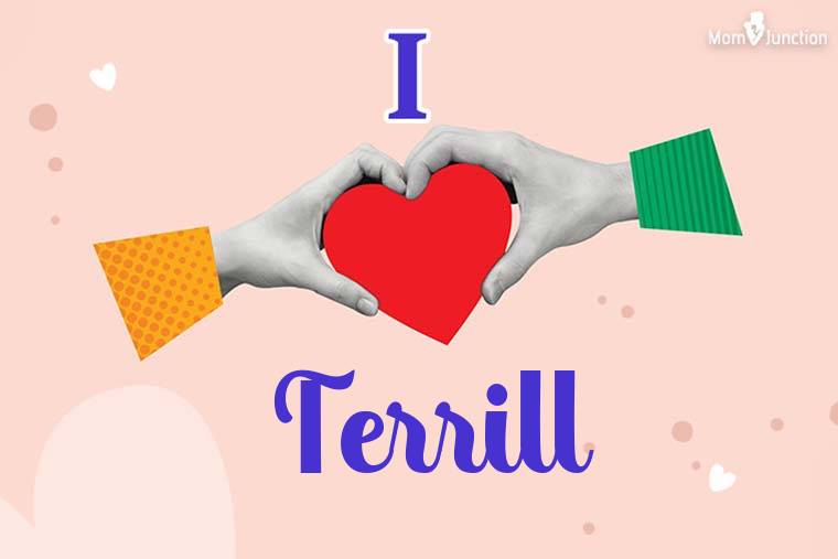 I Love Terrill Wallpaper