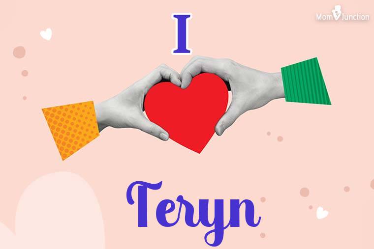 I Love Teryn Wallpaper
