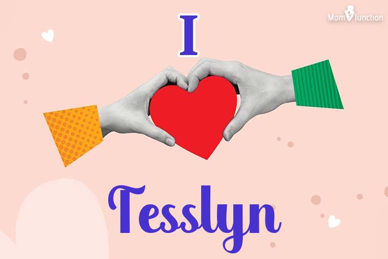 I Love Tesslyn Wallpaper