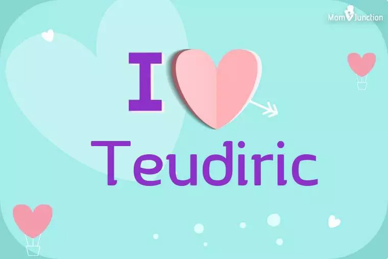 I Love Teudiric Wallpaper