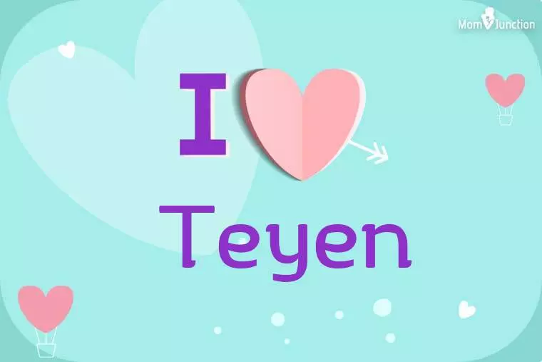 I Love Teyen Wallpaper