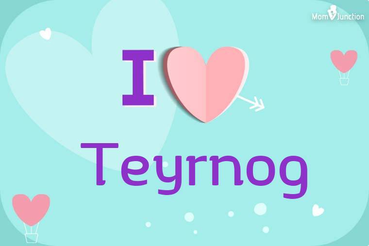 I Love Teyrnog Wallpaper