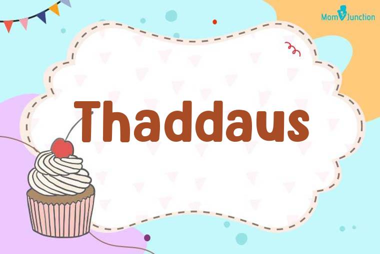 Thaddaus Birthday Wallpaper