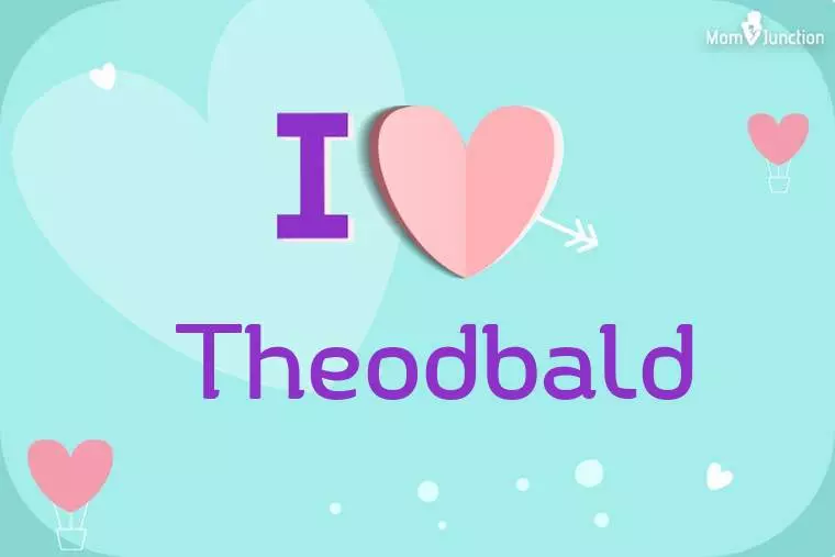 I Love Theodbald Wallpaper