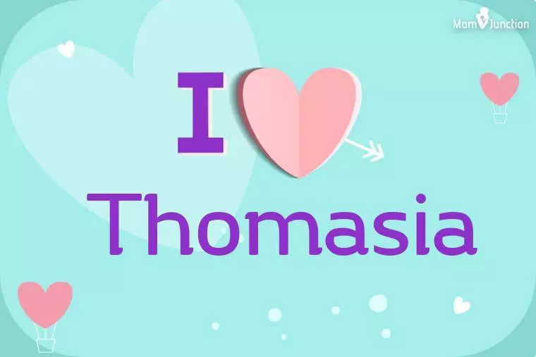 I Love Thomasia Wallpaper