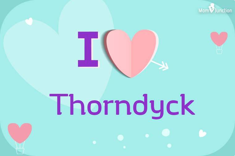 I Love Thorndyck Wallpaper