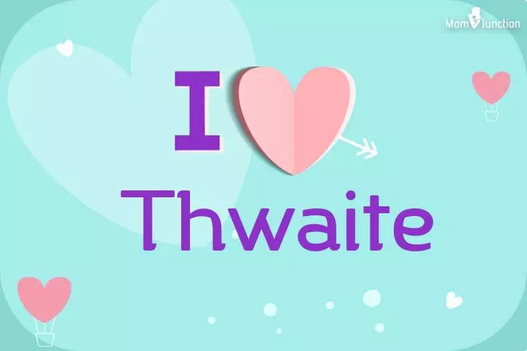 I Love Thwaite Wallpaper