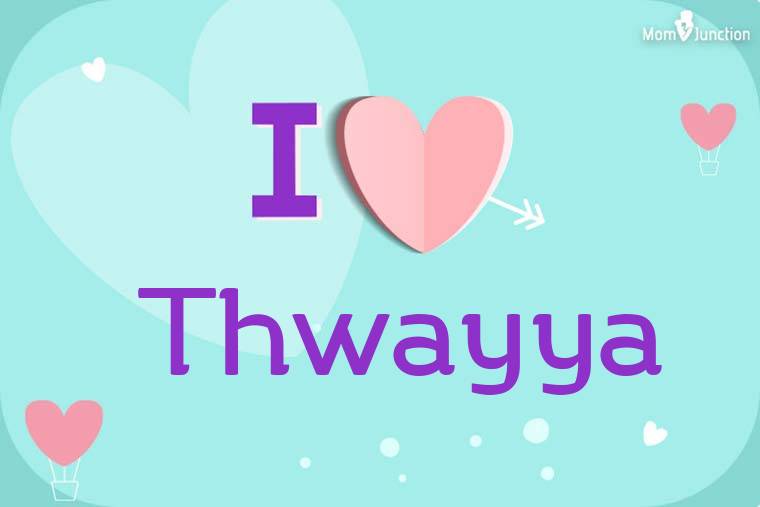 I Love Thwayya Wallpaper