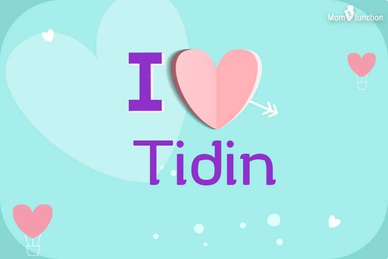 I Love Tidin Wallpaper
