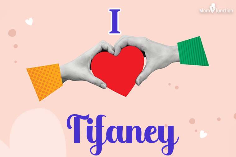 I Love Tifaney Wallpaper