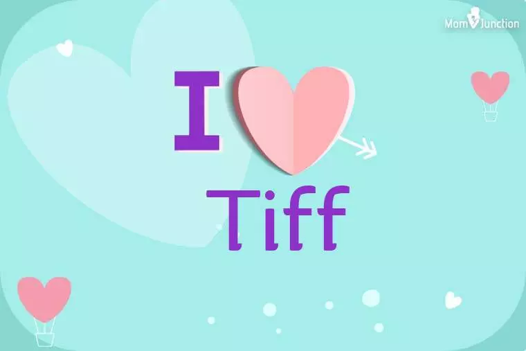 I Love Tiff Wallpaper