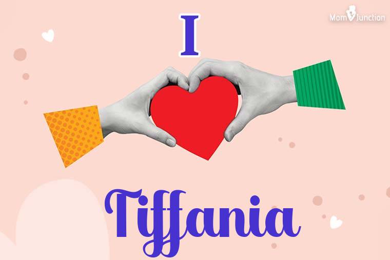 I Love Tiffania Wallpaper