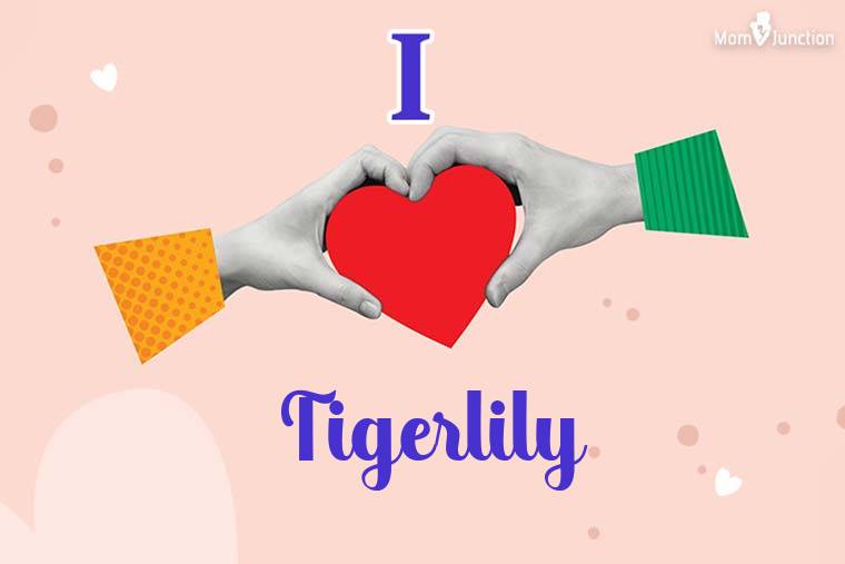 I Love Tigerlily Wallpaper