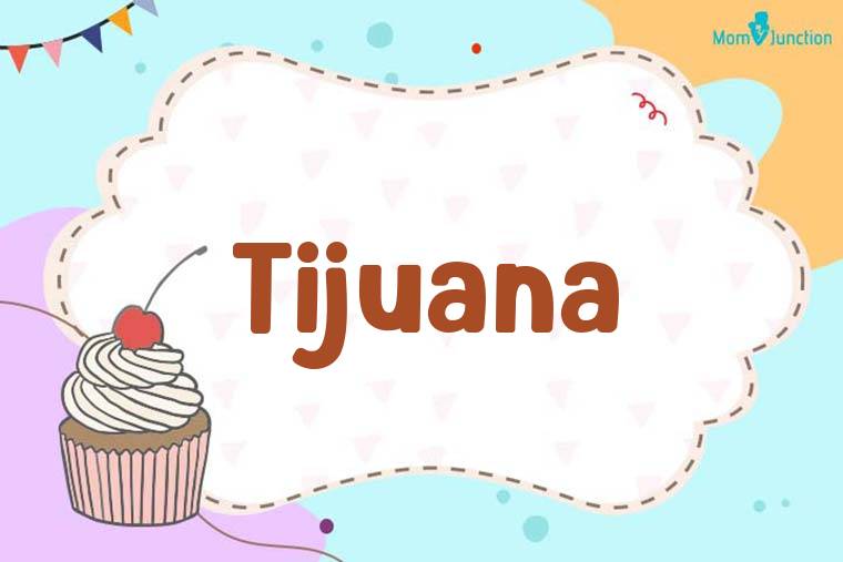 Tijuana Birthday Wallpaper