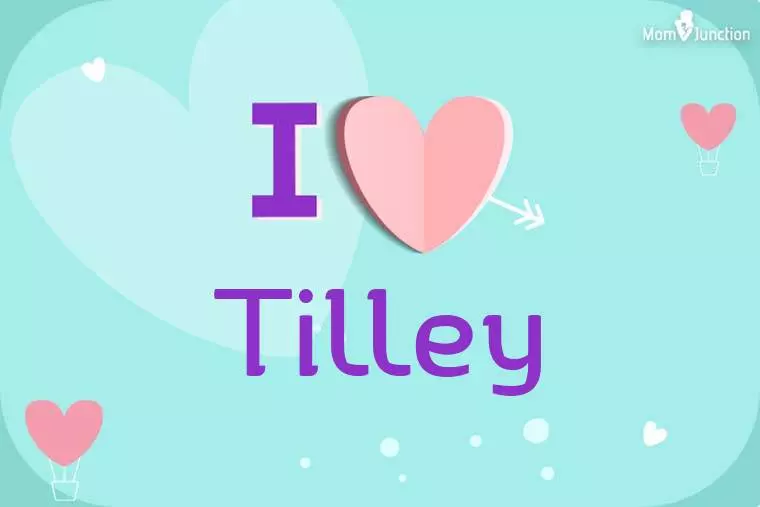 I Love Tilley Wallpaper