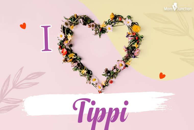 I Love Tippi Wallpaper