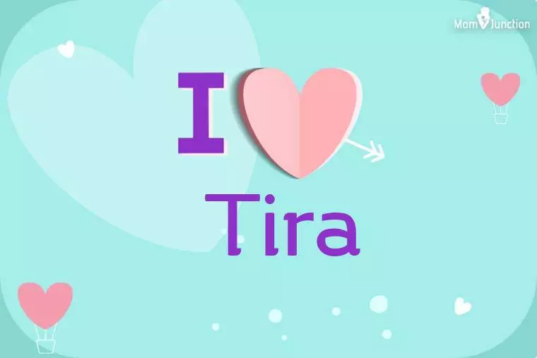 I Love Tira Wallpaper