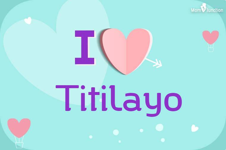 I Love Titilayo Wallpaper