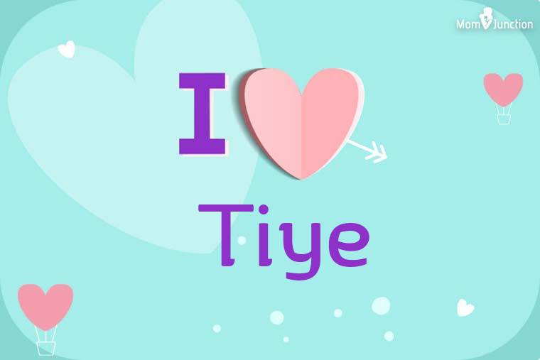 I Love Tiye Wallpaper