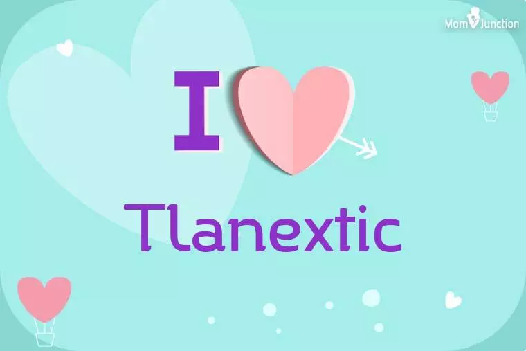 I Love Tlanextic Wallpaper