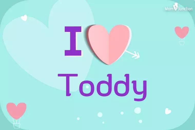 I Love Toddy Wallpaper