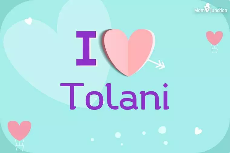 I Love Tolani Wallpaper