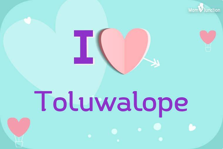 I Love Toluwalope Wallpaper