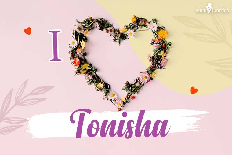 I Love Tonisha Wallpaper