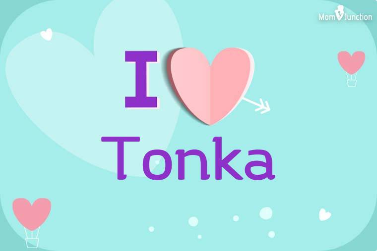 I Love Tonka Wallpaper
