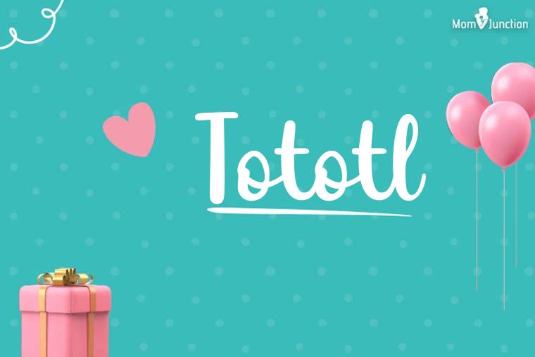 Tototl Birthday Wallpaper