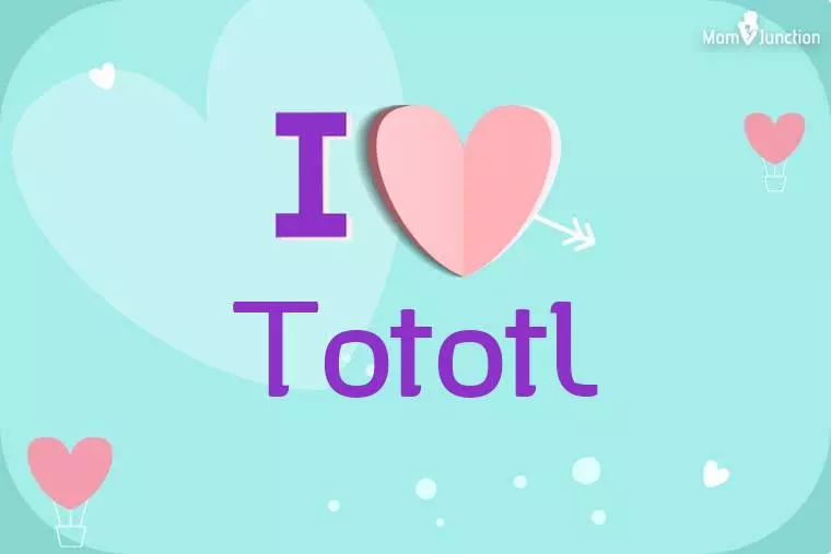 I Love Tototl Wallpaper