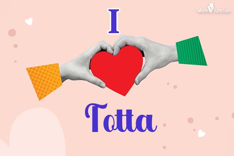 I Love Totta Wallpaper