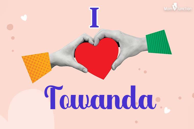 I Love Towanda Wallpaper