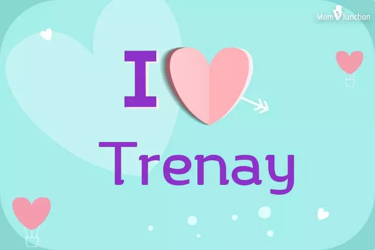 I Love Trenay Wallpaper