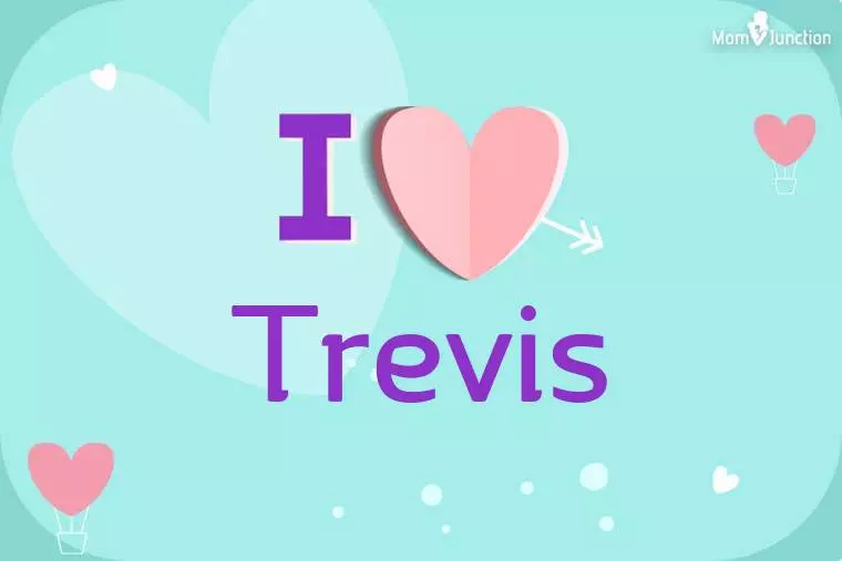 I Love Trevis Wallpaper