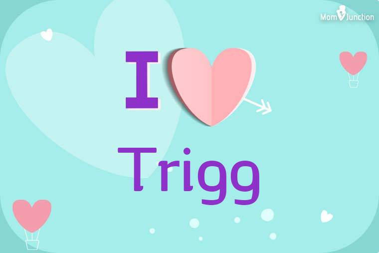 I Love Trigg Wallpaper