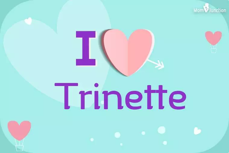 I Love Trinette Wallpaper