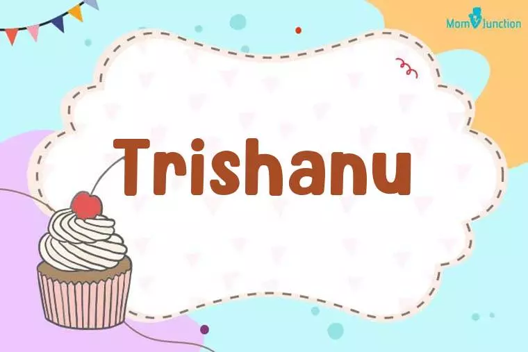 Trishanu Birthday Wallpaper