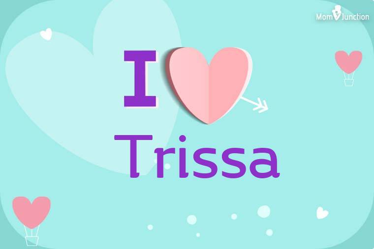 I Love Trissa Wallpaper