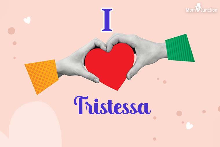 I Love Tristessa Wallpaper
