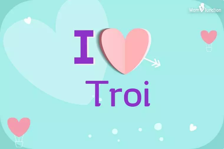 I Love Troi Wallpaper