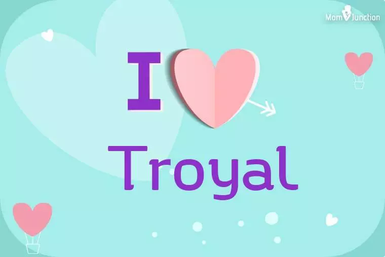 I Love Troyal Wallpaper