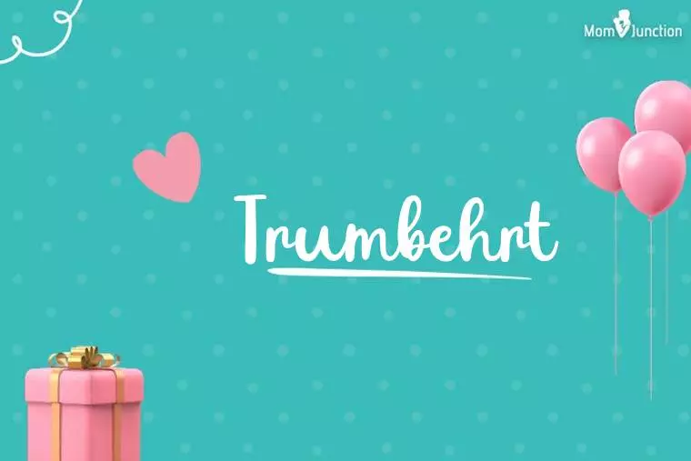 Trumbehrt Birthday Wallpaper