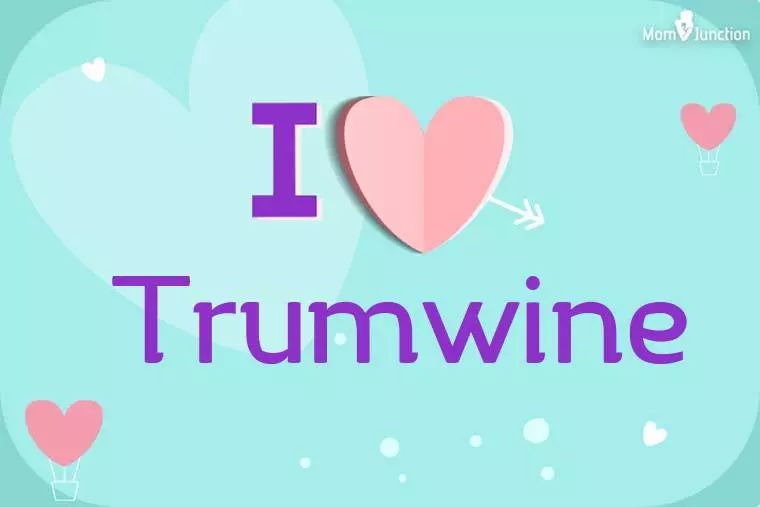 I Love Trumwine Wallpaper