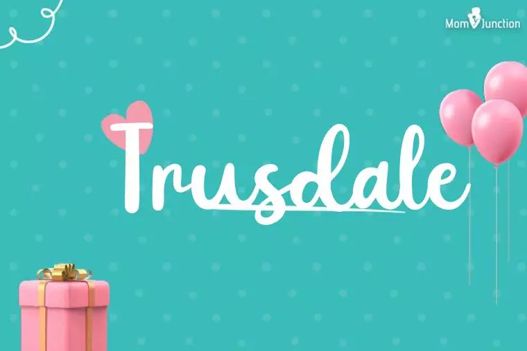 Trusdale Birthday Wallpaper