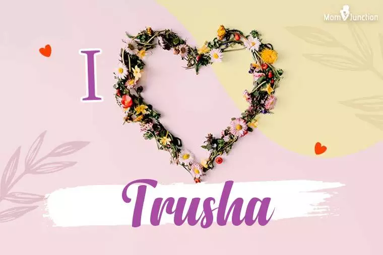 I Love Trusha Wallpaper