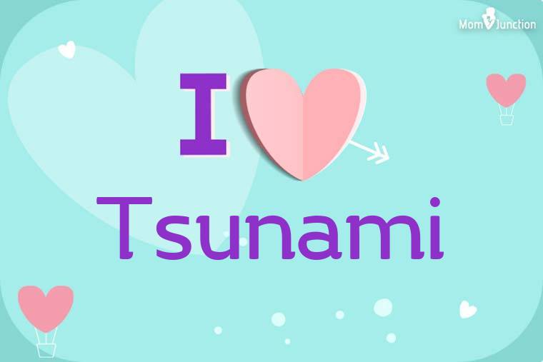 I Love Tsunami Wallpaper