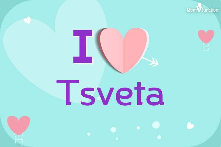 I Love Tsveta Wallpaper