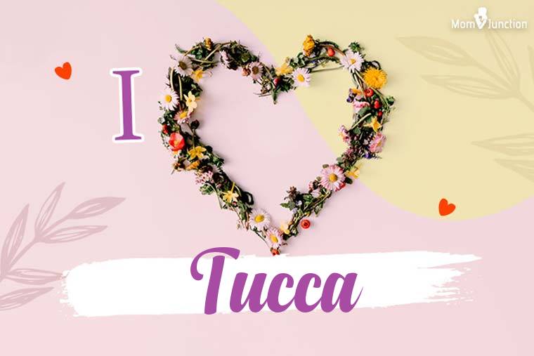 I Love Tucca Wallpaper