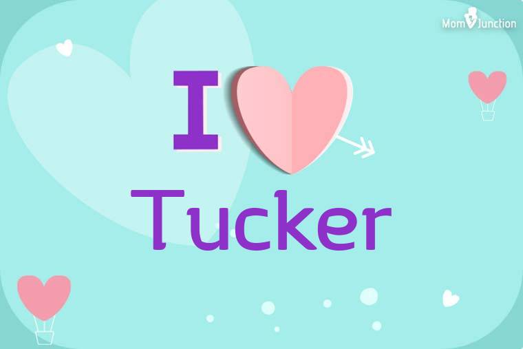 I Love Tucker Wallpaper
